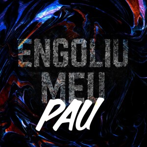 DJ Tchouzen的专辑ENGOLIU MEU PAU (Explicit)