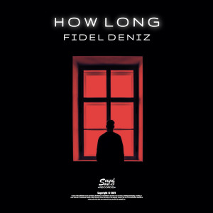 Listen to How Long song with lyrics from Fidel Deniz