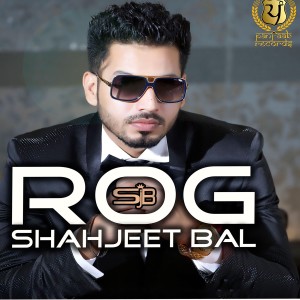 收聽Shahjeet Bal的Rog歌詞歌曲