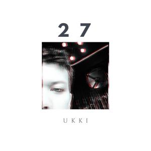 ดาวน์โหลดและฟังเพลง 27 พร้อมเนื้อเพลงจาก Ukki