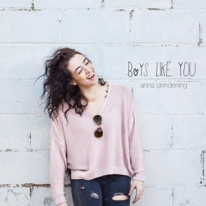 收聽Anna Clendening的Boys Like You歌詞歌曲