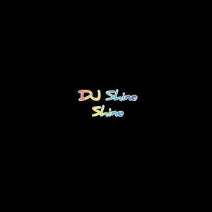 收聽DJ Shine的Shine (Explicit)歌詞歌曲