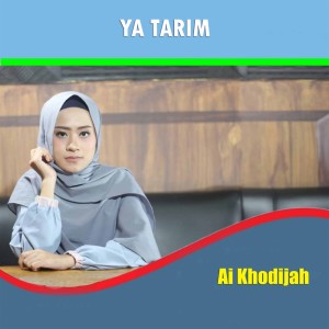 Listen to YA TARIM song with lyrics from Ai Khodijah