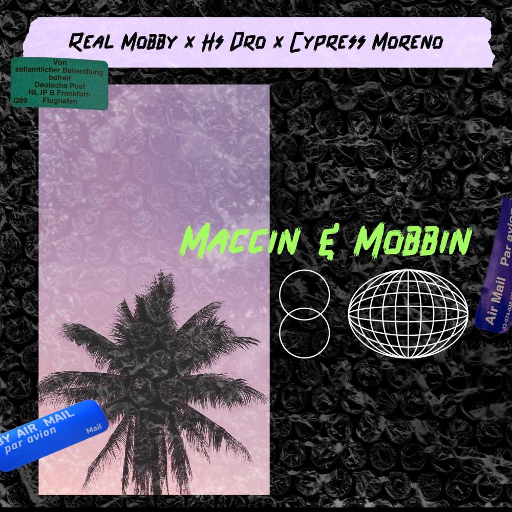 Maccin & Mobbin (feat. Hs Dro & Cypress Moreno) (Explicit)