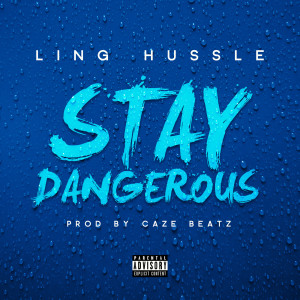 Album Stay Dangerous (Explicit) from Ling Hussle