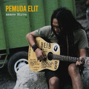 Listen to Pemuda Elit song with lyrics from Nanoe Biroe