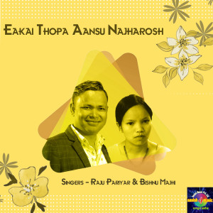 Album Eakai Thopa Aansu Najharosh oleh Raju Pariyar