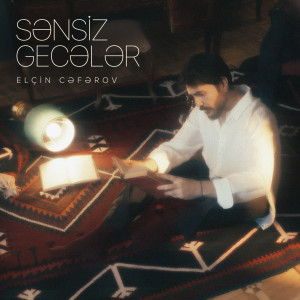 Album Sənsiz Gecələr from Elçin Cəfərov