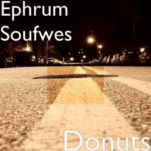 Dengarkan Donuts (Explicit) lagu dari Ephrum Soufwes dengan lirik