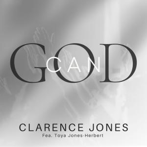 Clarence Jones的專輯God Can (feat. Toya Jones-Herbert)