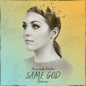 收聽Hannah Kerr的Same God歌詞歌曲