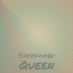 Various Artists的專輯Sleepwear Queen