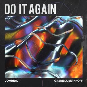ดาวน์โหลดและฟังเพลง Do It Again (Hasselyra Remix) พร้อมเนื้อเพลงจาก Jomindo