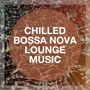Album Chilled Bossa Nova Lounge Music from Cafe Latino