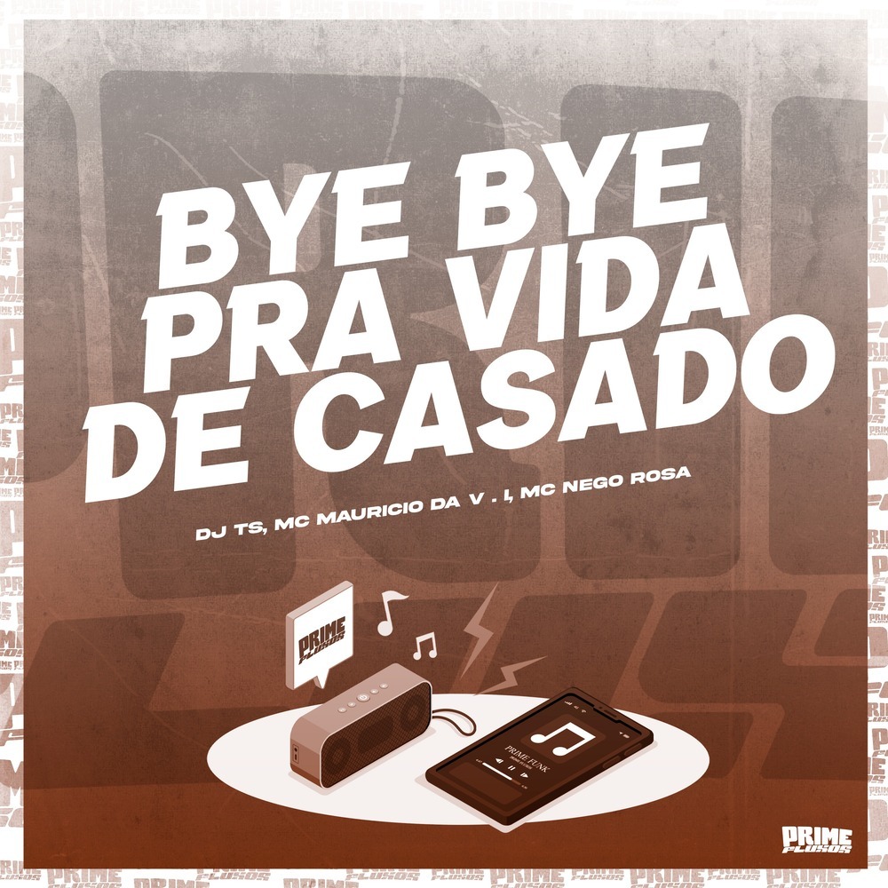 Bye Bye pra Vida de Casado (Explicit)