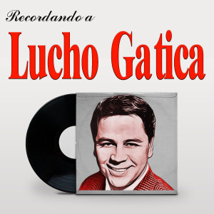 Lucho Gatica的專輯Recordando a Lucho Gatica