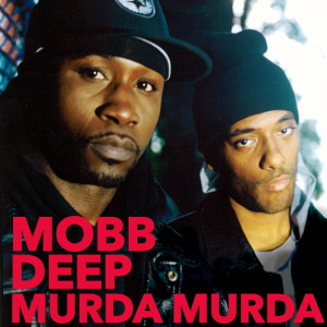 Mobb Deep的专辑Murda Murda (Explicit)