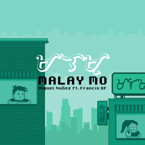 ดาวน์โหลดและฟังเพลง Malay Mo พร้อมเนื้อเพลงจาก Miguel Núñez