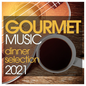 Album Gourmetmusic - Dinner Selection 2021 from Various Artists