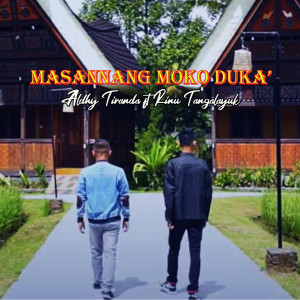 ดาวน์โหลดและฟังเพลง Massannang Moko Duka' พร้อมเนื้อเพลงจาก Aldhy Tiranda