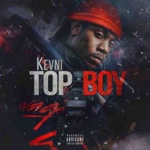 Listen to Top Boy (Explicit) song with lyrics from Kevni