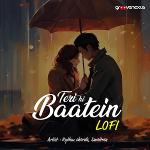 Album Teri Hi Baatein - Lofi oleh Swattrex