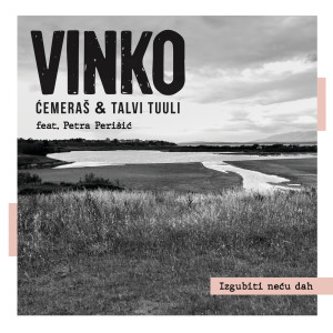 Vinko Ćemeraš & Talvi Tuuli的專輯Izgubiti Neću Dah (Single Version)