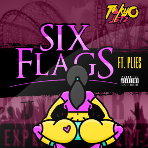 收聽Tokyo Jetz的Six Flags (Explicit)歌詞歌曲