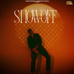 Listen to SHOWOFF song with lyrics from Ahaan