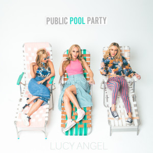 ดาวน์โหลดและฟังเพลง Public Pool Party พร้อมเนื้อเพลงจาก Lucy Angel