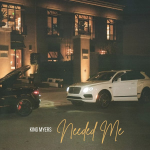 King Myers的專輯Needed Me (Explicit)