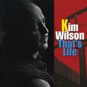 Kim Wilson的專輯That's Life