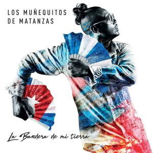 Los Muñequitos De Matanzas的專輯La Bandera de Mi Tierra