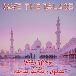 收听Teck Money的Save The Palace歌词歌曲