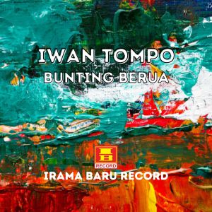 Dengarkan Bunting Berua lagu dari Iwan Tompo dengan lirik
