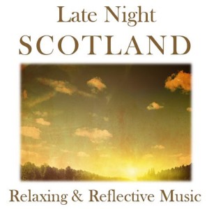 Various Artists的專輯Late Night Scotland: Relaxing & Reflective Music