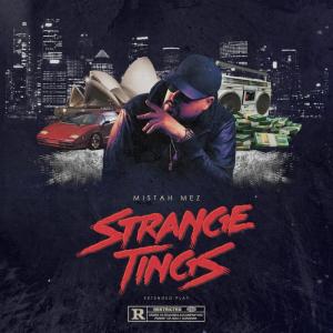 ดาวน์โหลดและฟังเพลง Strange Tings (Explicit) พร้อมเนื้อเพลงจาก Mistah Mez