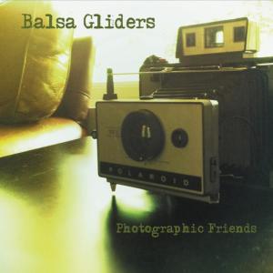 Balsa Gliders的專輯Photographic Friends