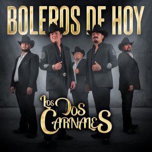 Album Boleros de Hoy from Los Dos Carnales