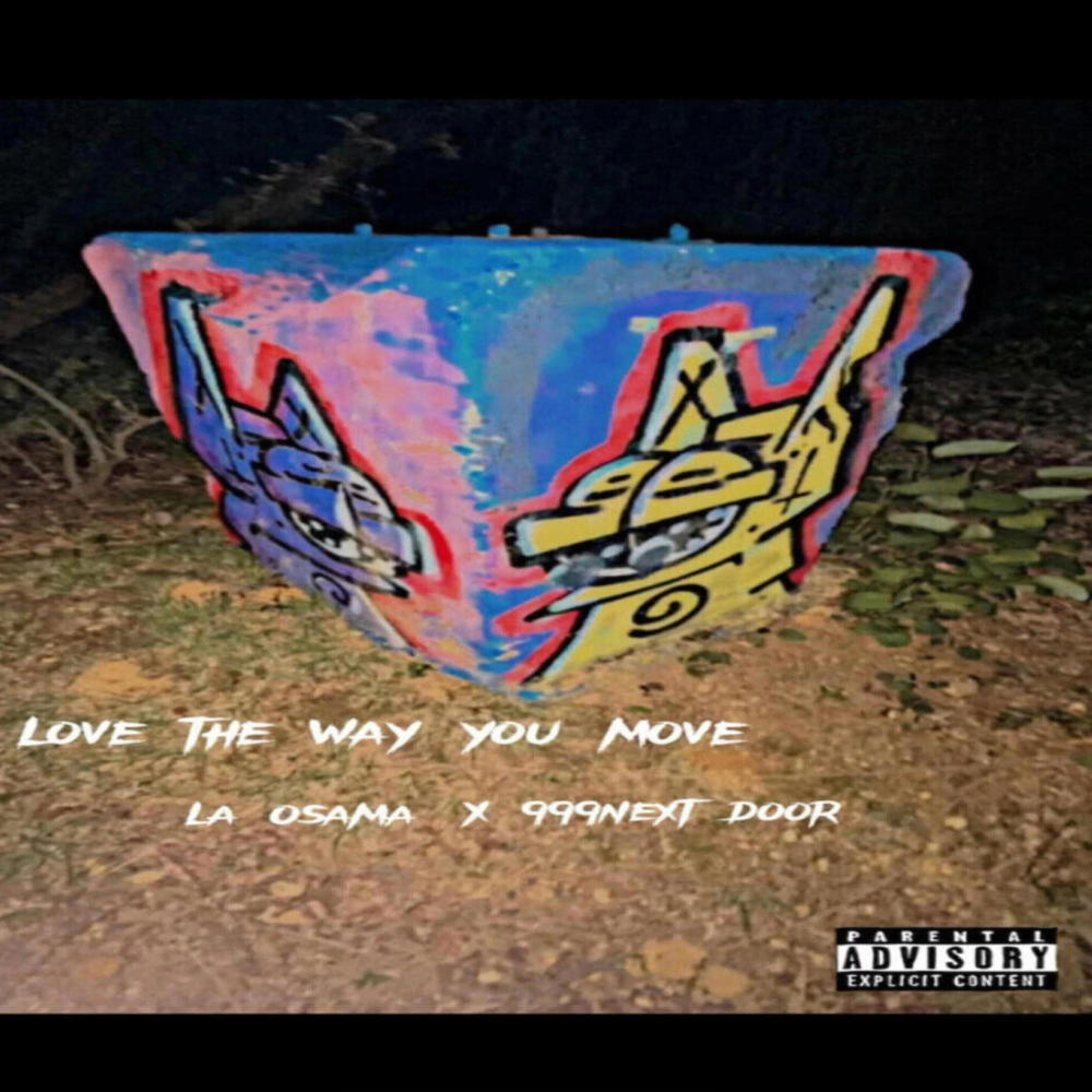 Love the way u move (feat. 999nextdoor) (Explicit)