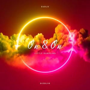 Listen to On & On song with lyrics from Little Dumpling