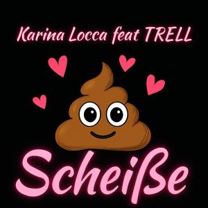 Karina Locca的專輯Scheiße (feat. TRELL) [Explicit]