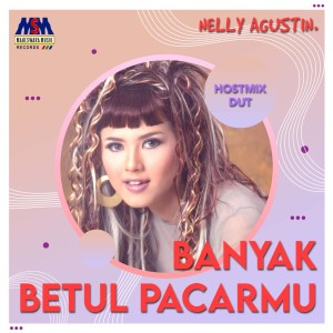 Album Banyak Betul Pacarmu (House Mix Dut) from Nelly Agustin