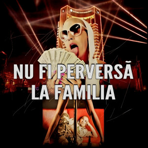 Album Nu Fi Perversă (Explicit) from La Familia