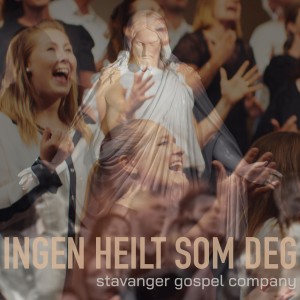 Stavanger Gospel Company的專輯Ingen Heilt Som Deg