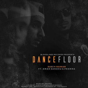 Dengarkan lagu Dance Floor (feat. Amar Sandhu & Pranna) (其他) nyanyian Sabih Nawab dengan lirik