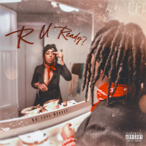 Album R U Ready (Explicit) from No Love Monday