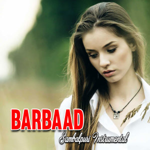 Listen to BARBAAD song with lyrics from Anamika Acharya