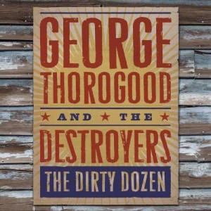 Album The Dirty Dozen from George Thorogood
