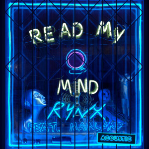 ดาวน์โหลดและฟังเพลง Read My Mind (Acoustic) พร้อมเนื้อเพลงจาก RYnx